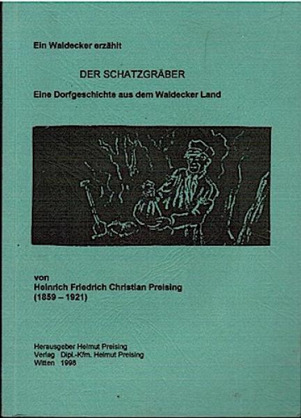 Der Schatzgräber : [eine Dorfgeschichte aus dem Waldecker Land].