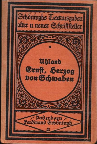 Ernst, Herzog von Schwaben : Trauersp. in 5 Aufz.