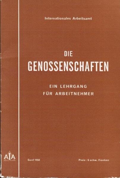 Die Genossenschaften : Ein Lehrgang f. Arbeitnehmer.