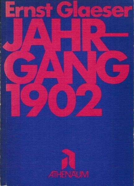 [Jahrgang neunzehnhundertzwei] ; Jahrgang 1902 : Roman.