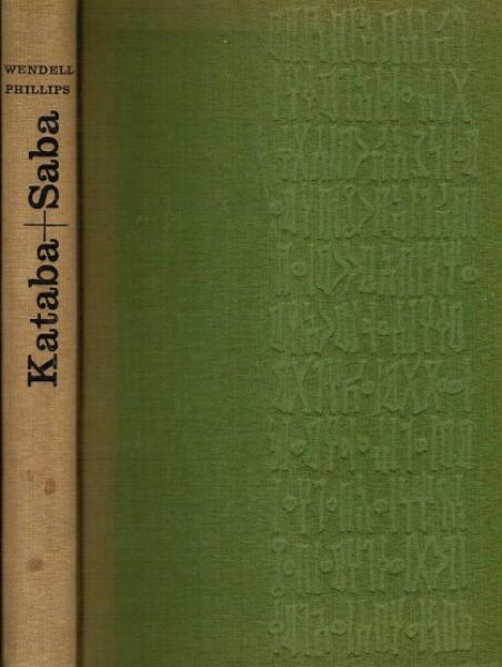 Kataba + Saba. Entdeckung der verschollenen Königreiche an den biblischen Gewürzstraßen Arabiens.