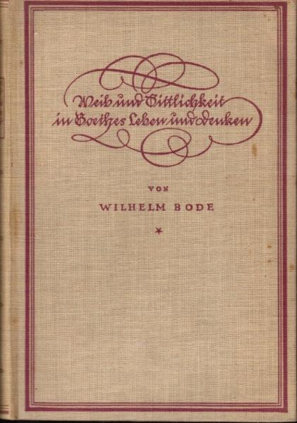 Weib und Sittlichkeit in Goethes Leben und Denken.