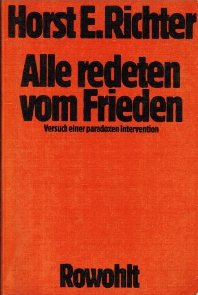 Alle redeten vom Frieden : Versuch e. paradoxen Intervention.