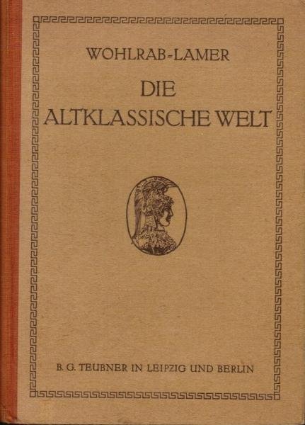 Die altklassische Welt.