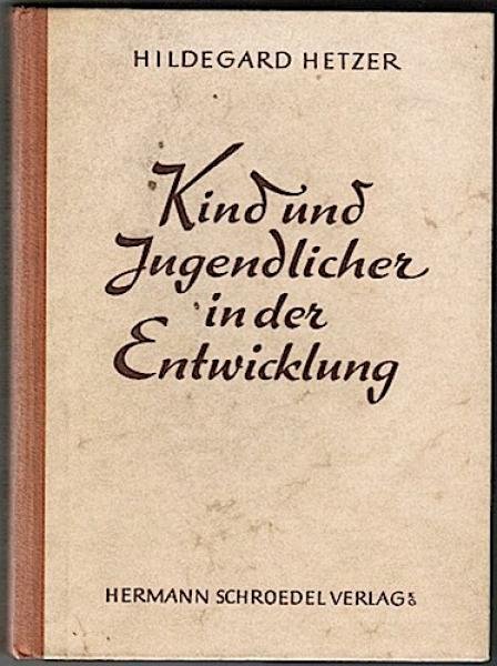 Kind und Jugendlicher in der Entwicklung (= Pädagogische Bücherei. Arbeitsbücher für Lehrerbildung und Lehrerfortblidung Bd. 11)