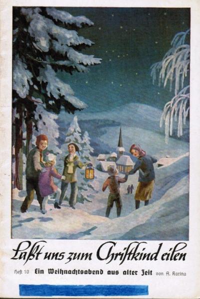 Lasst uns zum Christkind eilen; Teil: H. 10., Ein Weihnachtsabend aus alter Zeit.