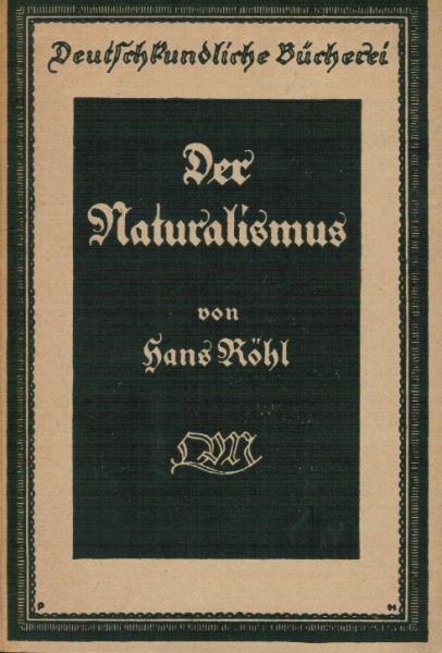Der Naturalismus : Ein Überblick über die literarische Bewegung in Deutschland gegen Ende d. 19. Jh.