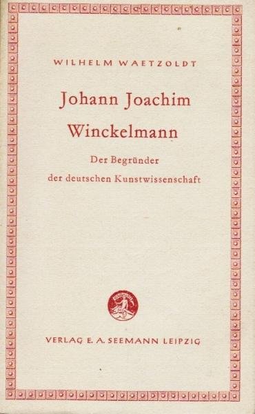 Johann Joachim Winckelmann, der Begründer d. dt. Kunstwissenschaft.