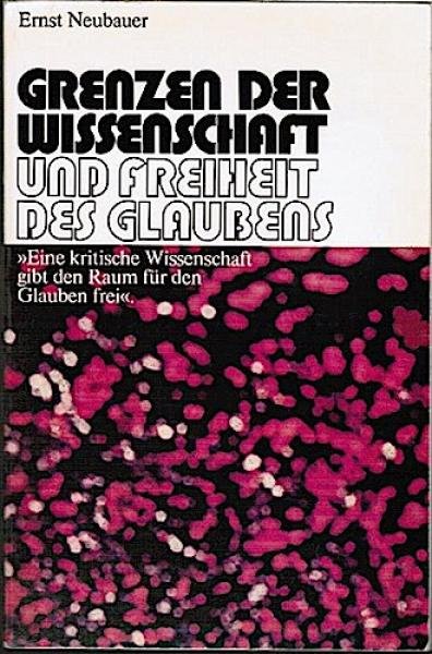 Grenzen der Wissenschaft und Freiheit des Glaubens.