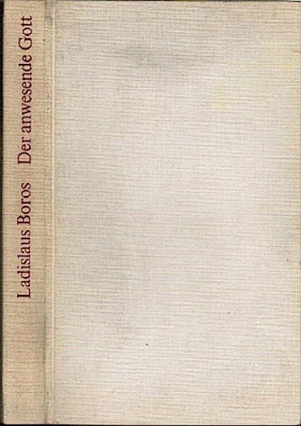 Der anwesende Gott : Wege zu e. existentiellen Begegnung.