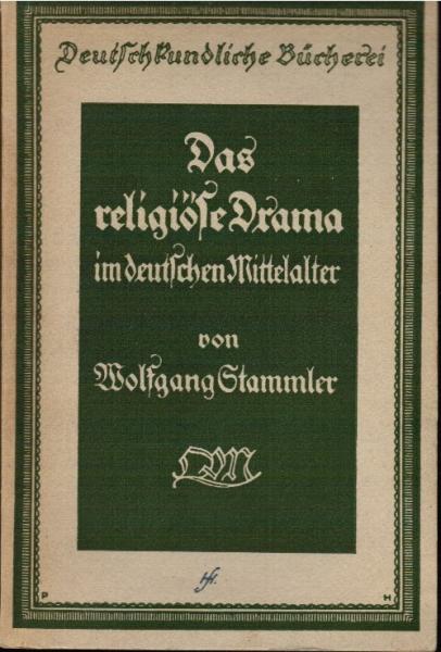 Das religiöse Drama im deutschen Mittelalter.