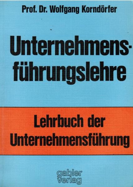 Unternehmensführungslehre : Lehrbuch d. Unternehmensführung.