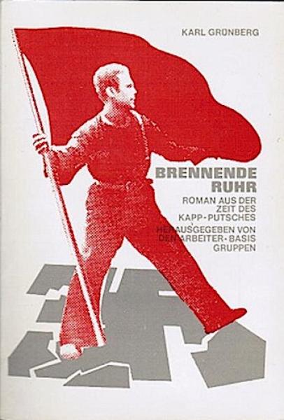 Brennende Ruhr : Roman aus d. Zeit d. Kapp-Putsches.