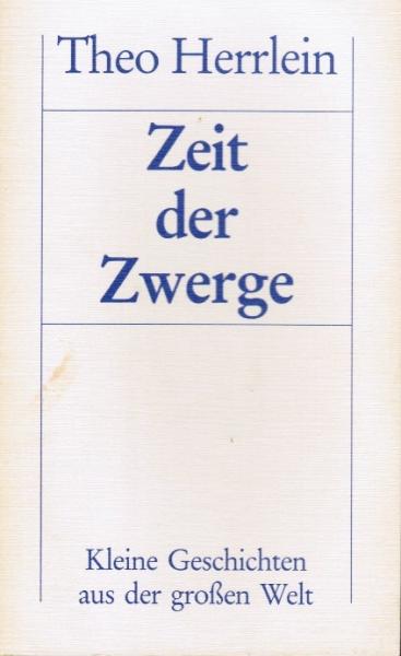 Zeit der Zwerge : kleine Geschichten aus d. grossen Welt.