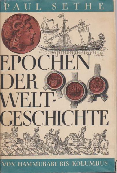 Epochen der Weltgeschichte : Von Hammurabi bis Kolumbus.