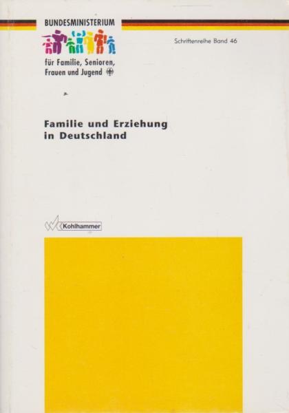 Familie und Erziehung in Deutschland : kritische Bestandsaufnahme der sozialwissenschaftlichen Forschung.
