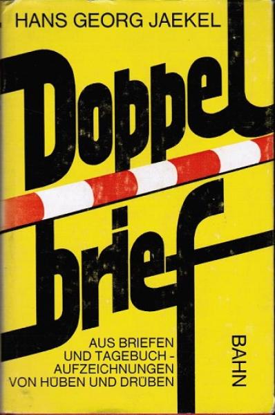 Doppelbrief : aus Briefen u. Tagebuchaufzeichn. von hüben u. drüben.