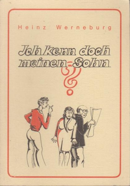 Ich kenn doch meinen Sohn. Satirisch-Heiteres von mündigen Kindern und aufsässigen Eltern