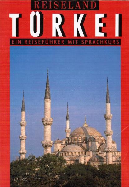 Reiseland Türkei. Ein Reiseführer mit Sprachkurs.
