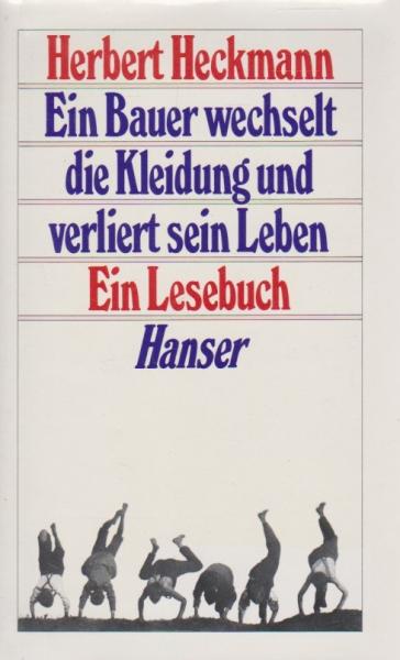 Ein Bauer wechselt die Kleidung und verliert sein Leben und andere Erzählungen aus den Jahren neunzehnhundertfünfzig bis neunzehnhundertachtzig.