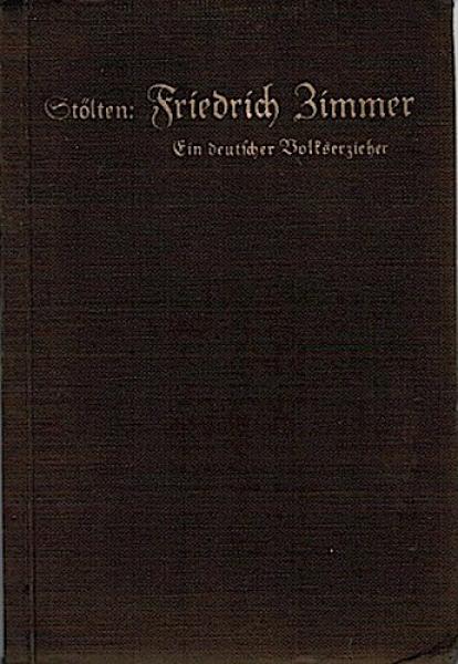 Friedrich Zimmer : Ein dt. Volkserzieher.