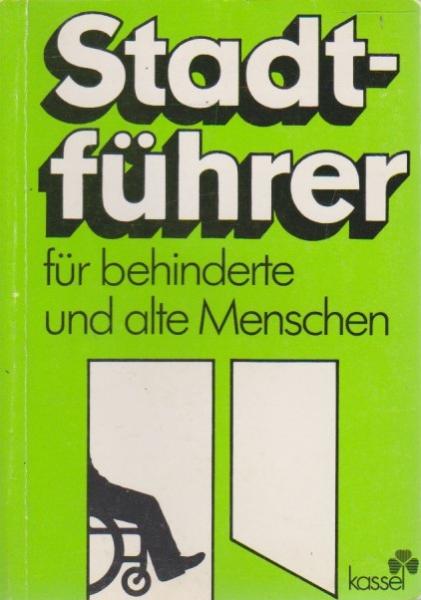 Stadtführer für Behinderte und alte Menschen : [Kassel].