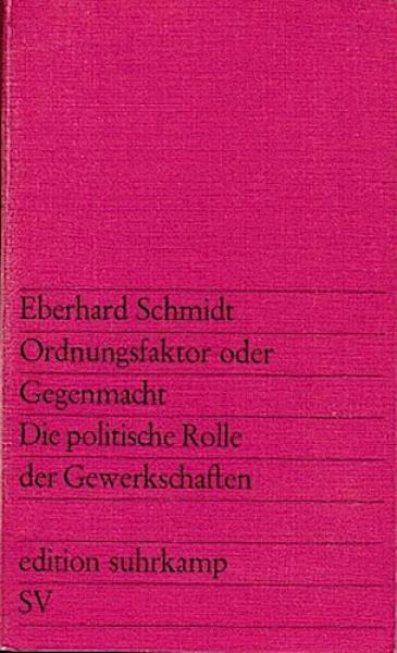 Ordnungsfaktor oder Gegenmacht : Die polit. Rolle d. Gewerkschaften.