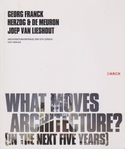 What moves architecture? : (in the next five years).