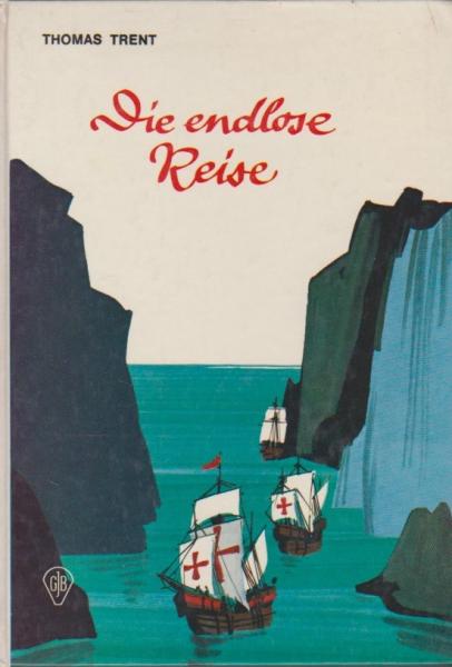 Die endlose Reise : Fernando Magellan umsegelt als Erster d. Erde.