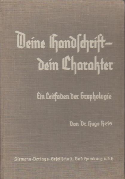 Deine Handschrift, dein Charakter : Ein Leitfaden d. Graphologie.