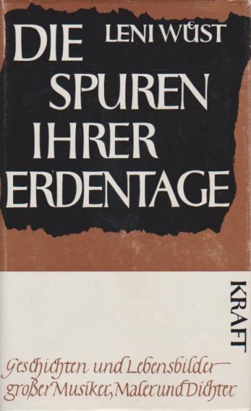 Die Spuren ihrer Erdentage : Geschichten u. Lebensbilder grosser Musiker, Maler u. Dichter.