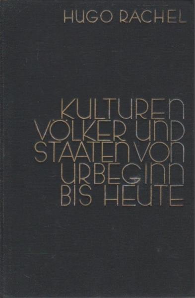 Kulturen, Völker und Staaten von Urbeginn bis heute.