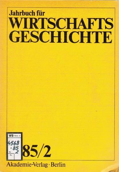 Jahrbuch für Wirschaftsgeschichte; 1985/ 2.