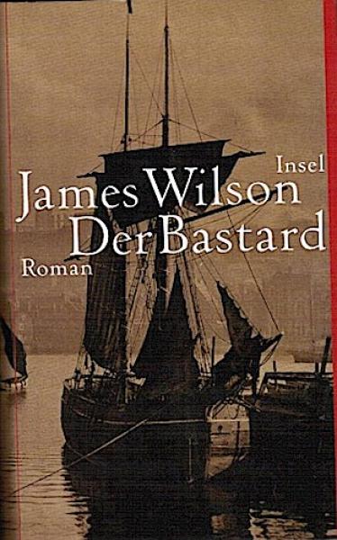 Der Bastard : Roman.