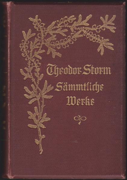 Theodor Storm's sämmtliche Werke. Neue Ausgabe in 8 Bänden; Band 1 u. 2 (in einem Buch).