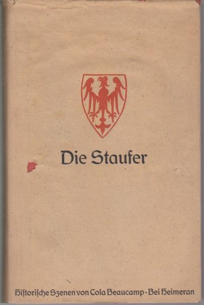Die Staufer : Histor. Szenen.