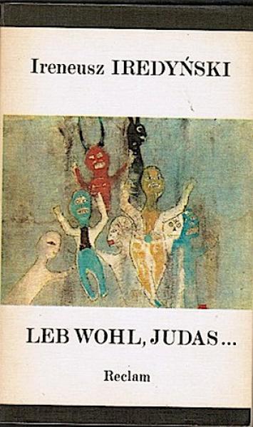 Leb wohl, Judas ... : 2 Dramen u. 2 Kurzromane.