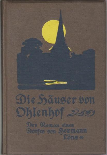 Die Häuser von Ohlenhof : Der Roman e. Dorfes.
