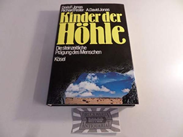 Kinder der Höhle : d. steinzeitl. Prägung d. Menschen.