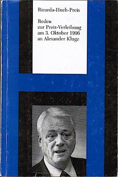 Ricarda-Huch-Preis; Teil: 1996., Am 3. Oktober 1996 an Alexander Kluge