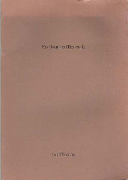 Karl Manfred Rennertz : Skulpturen u. Zeichn. ; 12. Sept. - 12. Okt. 1985 bei Thomas.