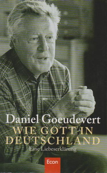 Wie Gott in Deutschland : eine Liebeserklärung.