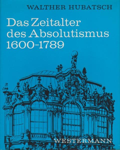 Das Zeitalter des Absolutismus 1600 - 1789.