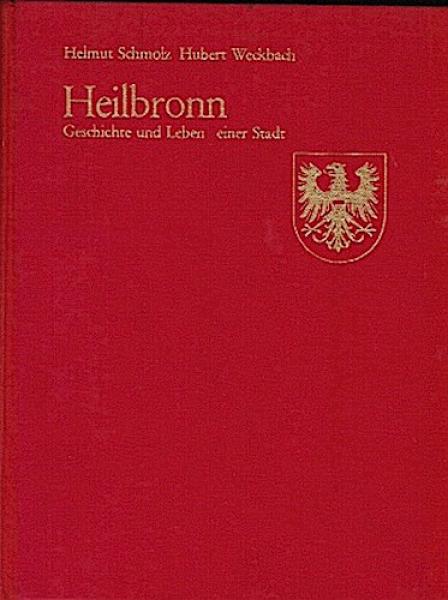 Heilbronn : Geschichte u. Leben e. Stadt. in Bildern.