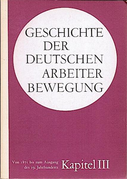 Geschichte der deutschen Arbeiterbewegung; Teil: Kapitel 3., Periode von 1871 bis zum Ausgang des 19. Jahrhunderts.