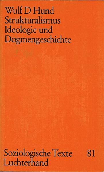 Strukturalismus, Ideologie und Dogmengeschichte (Soziologische Texte Band 81).