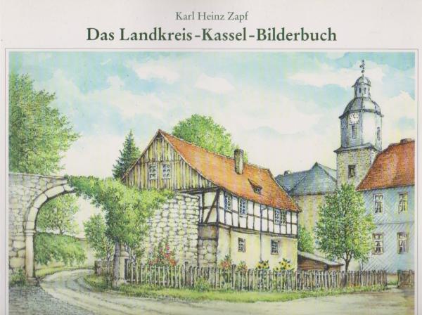 Das Landkreis-Kassel-Bilderbuch. 82 Bildtafeln als Rundreisevorschlag.