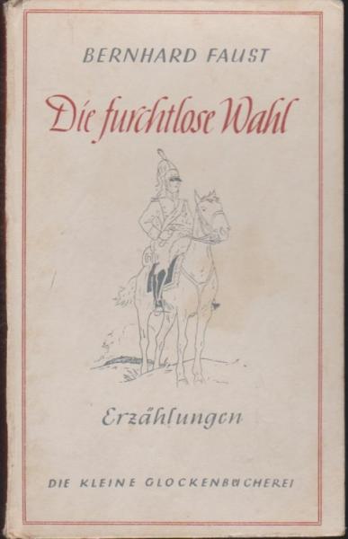 Die furchtlose Wahl : Erzählgn.