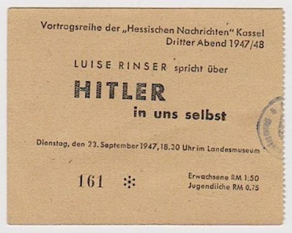 Eintrittskarte Vortragsreihe der "Hessischen Nachrichten" Kassel. Dritter Abend 1947/48. Luise Rinser spricht über Hitler in uns selbst.