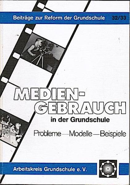 Mediengebrauch in der Grundschule : Probleme, Modelle, Beispiele.